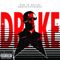 9AM in Dallas - Drake