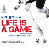 Life Is A Game - Kristina