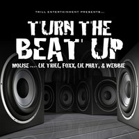Turn The Beat Up - Webbie, Boosie Badazz, Trill Family