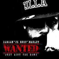 Wanted (Just Aint The Same) - Damian Marley, Trevor "Baby G" James