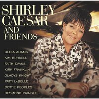 You Are My Friend / What a Friend We Have in Jesus - Patti LaBelle, Shirley Caesar