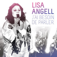 J'Ai Besoin De Parler - Lisa Angell