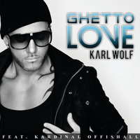 Ghetto Love - Karl Wolf, Kardinal Offishall