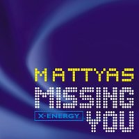 Missing you - Mattyas