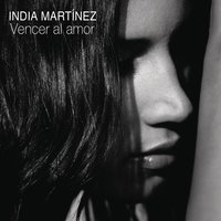 Vencer Al Amor - India Martínez
