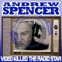Video Killed The Radio Star - Andrew Spencer