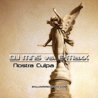 Nostra Culpa - E-Maxx, Dj Mns