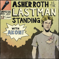 Last Man Standing - Asher Roth, Akon