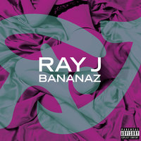 Bananaz - Ray J, Rico Love