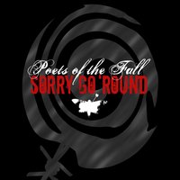 Sorry Go 'Round - Poets Of The Fall