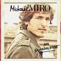 Ma Scandaleuse - Mickael Miro