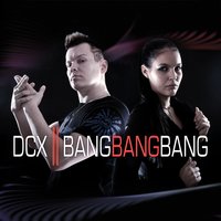 Bang Bang Bang (Deejays Only) - DCX