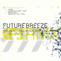 Why Don't You Dance With Me - Future Breeze