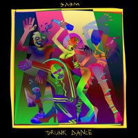 Drunk Dance - Элэм