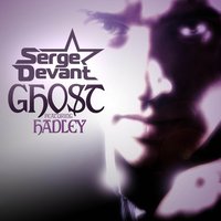 Ghost - Serge Devant, Hadley