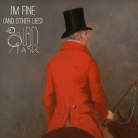 I'm Fine (And Other Lies) - Birdmask