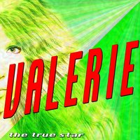 Valerie - The True Star