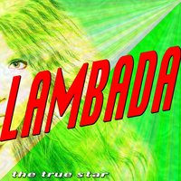 Lambada - The True Star