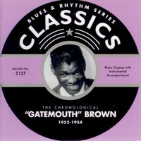 For Now, So Long (1954) - ''Gatemouth'' Brown, Brown