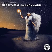 Firefly - Miles Away, Amanda Yang