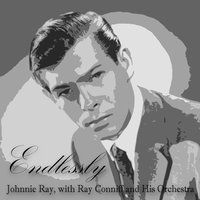 Endlessly - Johnnie Ray, Ray Conniff and His Orchestra, Frankie Laine