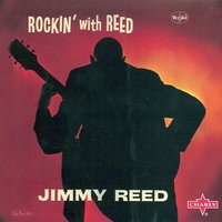 I Wanna Be Loved - Original - Jimmy Reed