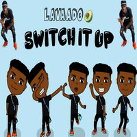Switch It Up - Lavaado, Cub$kout