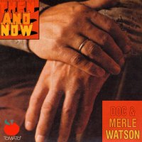 If I Needed You - Doc & Merle Watson