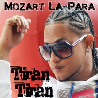 Tiran Tiran - Mozart La Para