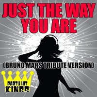 Just The Way You Are - Party Hit Kings