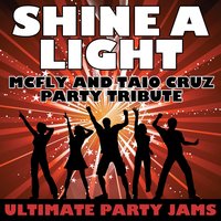 Shine A Light (McFly & Taio Cruz Party Tribute) - Ultimate Party Jams