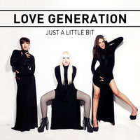 Just A Little Bit - Love Generation