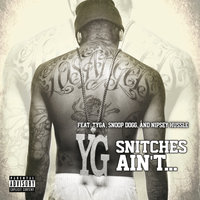 Snitches Ain't... - YG, Tyga, Snoop Dogg