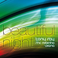 Beautiful Night - Diana, Tony Ray, MC Robinho