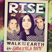Rise - Walk Off The Earth, Gabriela Bee