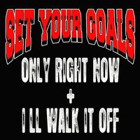 I'll Walk It Off - Set Your Goals