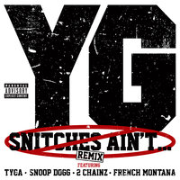 Snitches Ain't - YG, Tyga, Snoop Dogg