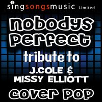 Nobody's Perfect (Tribute to J.Cole & Missy Elliott) - Cover Pop