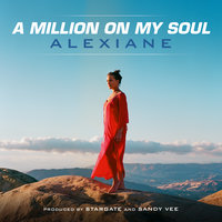 A Million on My Soul (Radio Edit) - Alexiane