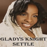 Settle - Gladys Knight