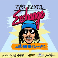 Exchange (Ain't No Robbery) - VYBZ Kartel