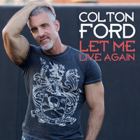 Let Me Live Again - Colton Ford