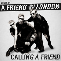 Calling A Friend - A Friend In London