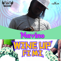 Wine Up Fi Mi (Making Love) - Navino
