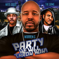 Party We Will Throw Now! - Warren G., Nate Dogg, The Game