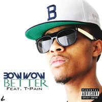 Better - Bow Wow, T-Pain