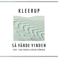 Så vände vinden - Kleerup, Helen Sjöholm