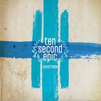 Welcome to Wherever You Are - Ten Second Epic
