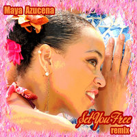 Set You Free - Maya Azucena
