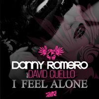 I Feel Alone - Danny Romero, David Cuello